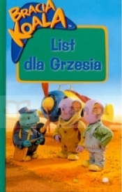 Bracia koala. List dla Grzesia