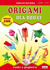 Origami dla dzieci. Cuda z papieru - Beata Guzowska