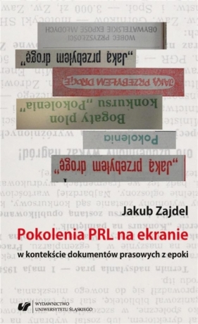 Pokolenia PRL na ekranie w kontekście dokumentów.. - Jakub Zajdel