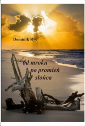 Od mroku po promień słońca - Dominik Ryś