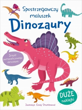 Spostrzegawczy maluszek. Dinozaury - Craig Shuttlewood (ilustr.)