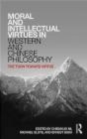 Moral and Intellectual Virtues in Western and Chinese Philosophy