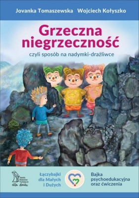 Grzeczna niegrzeczność, czyli sposób na nadymki-drażliwce - Tomaszewska Jovanka, Kołyszko Wojciech