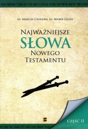 Najważniejsze słowa Nowego Testamentu - Marcin Cholewa, Marek Gilski