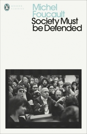 Society Must Be Defended - Foucault Michel