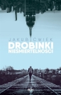 Drobinki nieśmiertelności - Jakub Ćwiek, Jakub Ćwiek