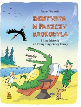 Dentysta w paszczy krokodyla - Wakuła Paweł