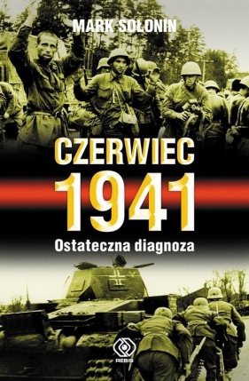 Czerwiec 1941 Ostateczna diagnoza - Mark Sołonin