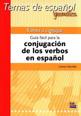 Vamos a conjugar. Guía fácil para la conjugación de los verbos en espanol - Montilla Leonor