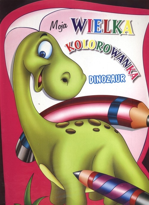Moja wielka kolorowanka Dinozaur