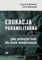 Edukacja paramilitarna jako potencjał kadr dla służb mundurowych - Bogusław Śliwerski, Iwona Klonowska