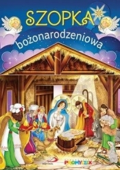 Szopka bożonarodzeniowa 2019 - Opracowanie zbiorowe