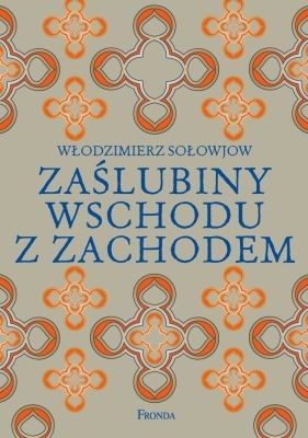 Zaślubiny Wschodu z Zachodem - Sołowjow Włodzimierz
