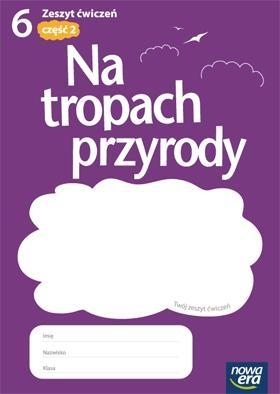 Na tropach przyrody 6 Zeszyt ćwiczeń Część 2 (Uszkodzona okładka)