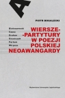 Wiersze-partytury w poezji polskiej neoawangardy Wiersze-partytury w Bogalecki Piotr