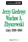 Listy 1939 - 1984 Giedroyc Jerzy, Zbyszewski Wacław A.