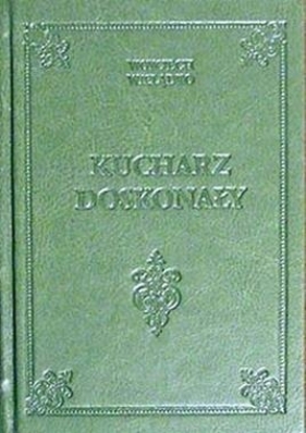 Kucharz doskonały - Wojciech Wielądko