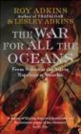 War for All the Oceans Roy Adkins, Lesley Adkins,  Adkins