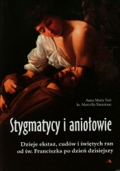 Stygmatycy i aniołowie - Turi Anna Maria, Stanzione Marcello