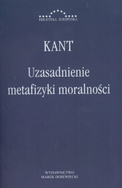 Uzasadnienie metafizyki moralności - Kant Immanuel