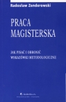 Praca magisterska Jak pisać i obronić Wskazówki metodologiczne Radosław Zenderowski