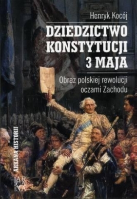Dziedzictwo Konstytucji 3 Maja - Henryk Kocój