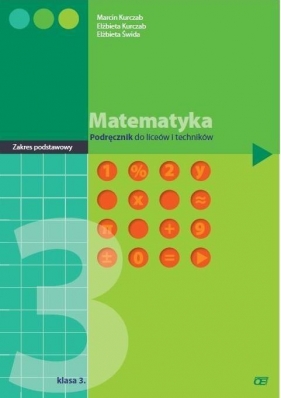 Matematyka 3 podręcznik (Uszkodzona okładka) - Kurczab Marcin, Kurczab Elżbieta, Świda Elżbieta