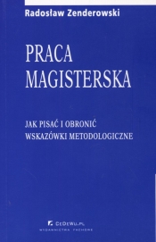 Praca magisterska Jak pisać i obronić - Radosław Zenderowski