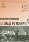 Chodząc po Moskwie