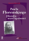 Pawła Florenskiego filozofia wszechjedności  Justyna Kroczak