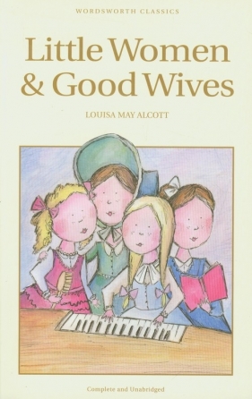 Little Women & Good Wives - Alcott Louisa May