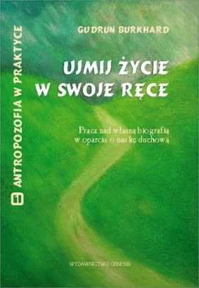 Ujmij życie w swoje ręce.. - Gudrun Burkhard