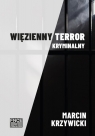 Więzienny terror kryminalny Krzywicki Marcin