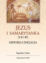 Jezus i Samarytanka Bogusław Górka