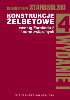 Konstrukcje żelbetowe według Eurokodu 2 i norm związanych Tom 4 z płytą CD - Włodzimierz Starosolski