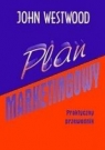 Plan marketingowy. Praktyczny przewodnik John Westwood