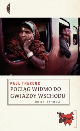 Pociąg widmo do Gwiazdy Wschodu - Theroux Paul