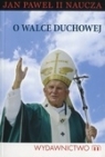 Jan Paweł II naucza O walce duchowej