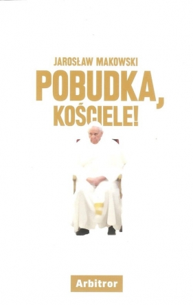 Pobudka, Kościele! - Makowski Jarosław