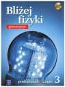 Bliżej fizyki 3. Podręcznik z płytą CD do gimnazjum 89/3/2010 Ziemicki Sławomir, Puchowska Krystyna