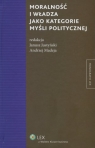 Moralność i władza jako kategorie myśli politycznej Justyński Janusz, Madeja Andrzej