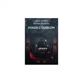 Poker z diabłem - Artur Kawka, Monika Wysocka