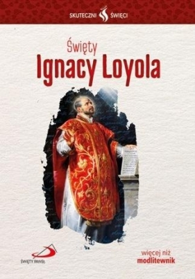 Święty Ignacy Loyola - Opracowanie zbiorowe