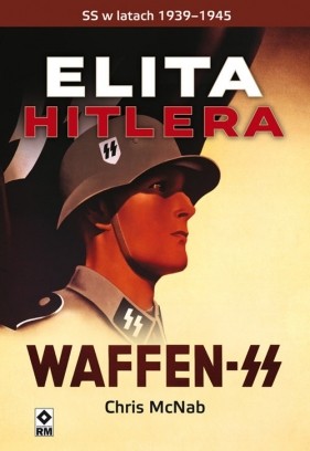 Elita Hitlera Waffen SS (Uszkodzona okładka) - Chris McNab