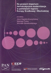 Na gruzach Imperium demokratyczna modernizacja w państwach regionu Europy Środkowej i Wschodniej