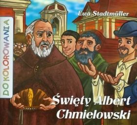 Święty Albert Chmielowski. Kolorowanka - Ewa Stadtmüller