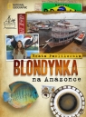 Blondynka na Amazonce Pawlikowska Beata