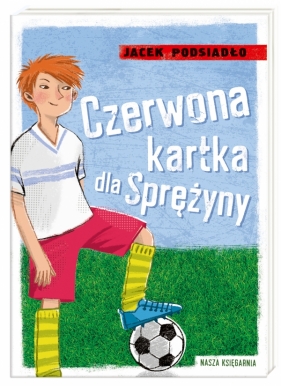 Czerwona kartka dla Sprężyny (Uszkodzona okładka) - Jacek Podsiadło