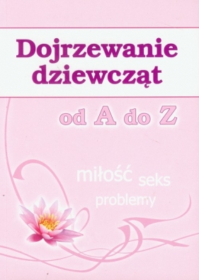 Dojrzewanie dziewcząt od A do Z - Stompor Ewa
