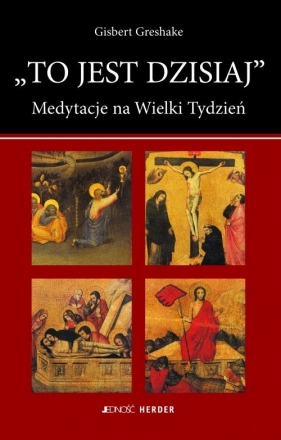 To jest dzisiaj - Greshake Gisbert
